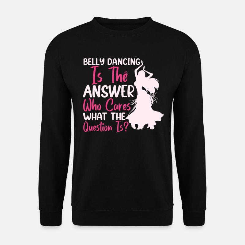 Funny Dance Quotes Funny Dancer Raqs sharqi Swing - Unisex Sweatshirt - black