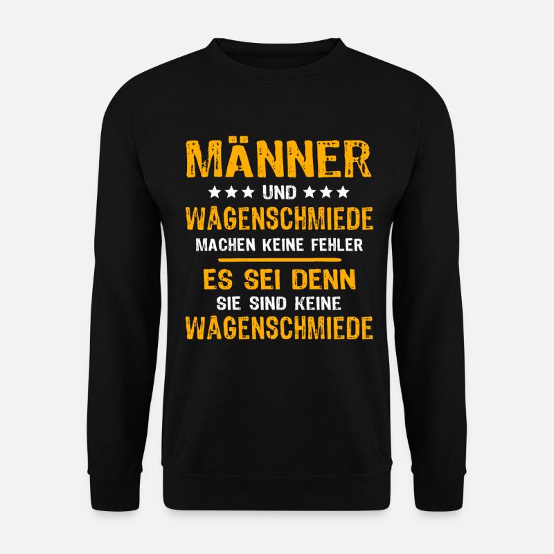 Wagenschmied Spruch - Unisex Pullover - Schwarz