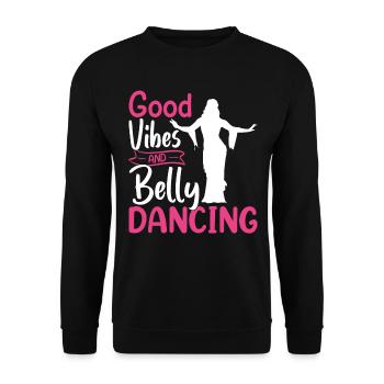 Funny Belly Dancer, Belly Dancing Quotes Dancer - Unisex Sweatshirt - black - Front - Alina (178cm) & Michal (187cm)