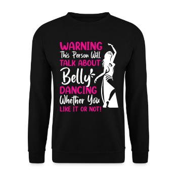 Funny Belly Dancer, Belly Dancing Quotes Dancer - Unisex Sweatshirt - black - Front - Alina (178cm) & Michal (187cm)