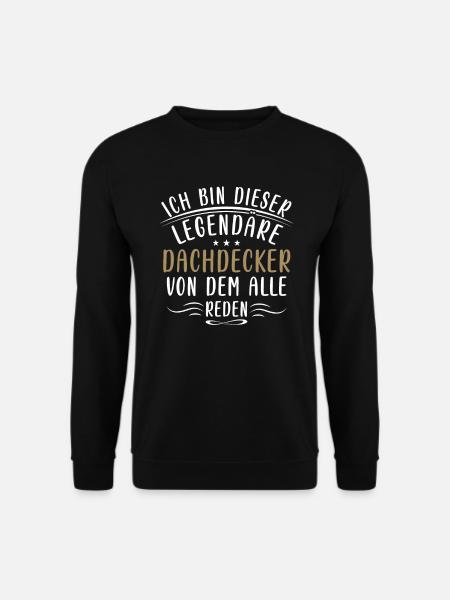 Lustige Dachdecker Sprüche Dach Haus Handwerk - Unisex Pullover - Schwarz