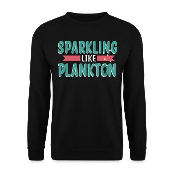 Funkeln Wie Plankton - Meerestier - Unisex Pullover - Schwarz - Vorne - Alina (178cm) & Michal (187cm)