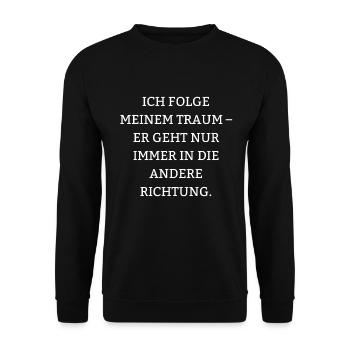 Sarkastische Sprüche Fies Lustig Ironie Traum - Unisex Sweatshirt - black - Front - Alina (178cm) & Michal (187cm)