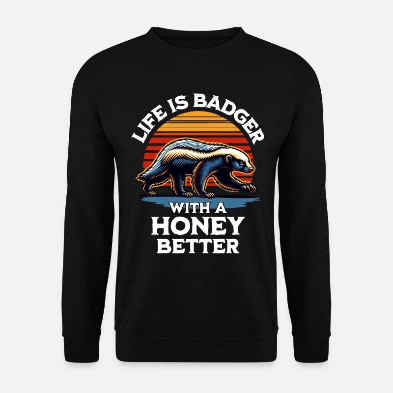 Honey Badger Saying - Unisex Sweatshirt - black