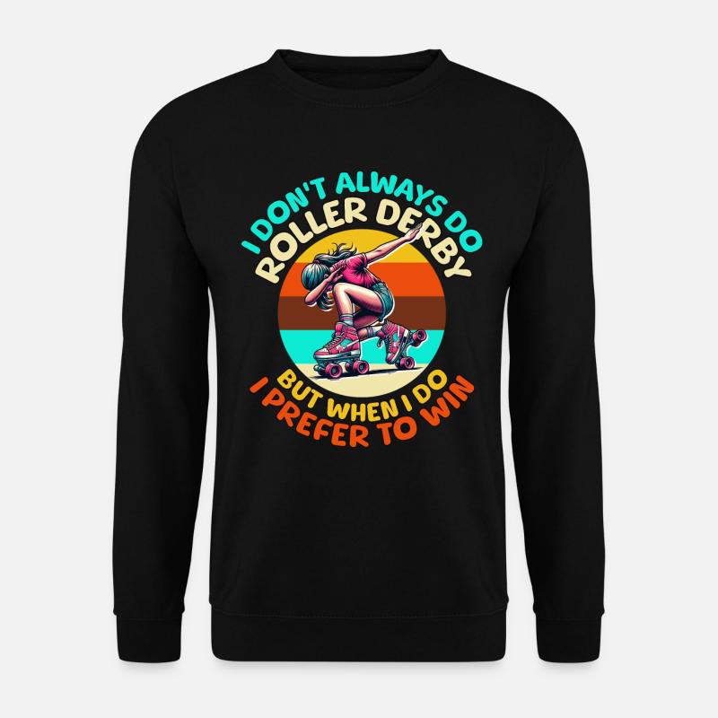 Roller Derby Sprüche - Unisex Pullover - Schwarz