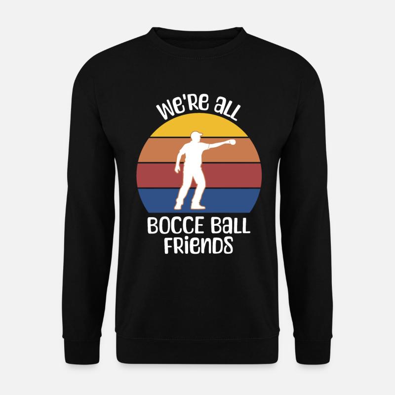 Bocce Ball Sprüche - Unisex Pullover - Schwarz
