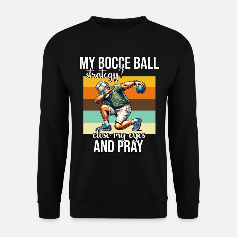 Lustiger Bocce Ball Spruch - Unisex Pullover - Schwarz