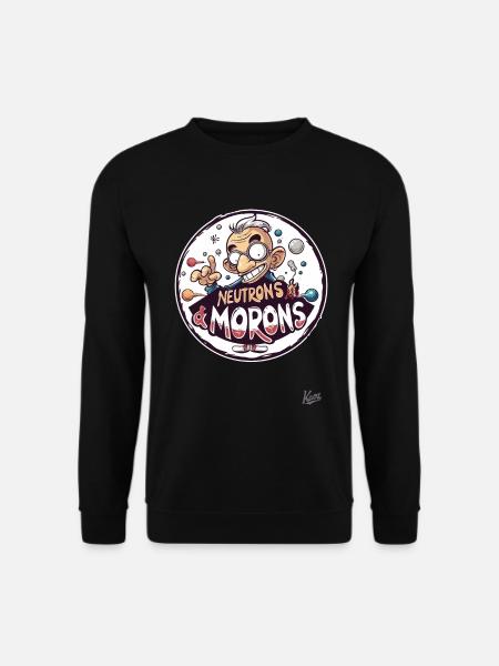 Verrückter Wissenschaft-Nerd Neutronen und Trottel - Unisex Pullover - Schwarz