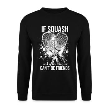 Funny Squash Saying - Unisex Sweatshirt - black - Front - Alina (178cm) & Michal (187cm)