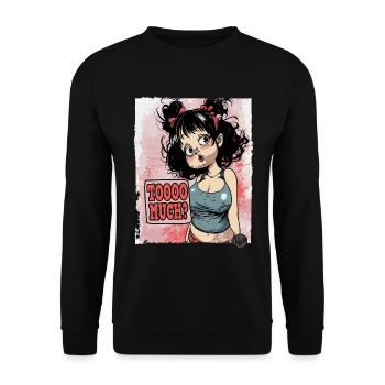 This girl has a lot and demands too much - Unisex Sweatshirt - black - Front - Alina (178cm) & Michal (187cm)