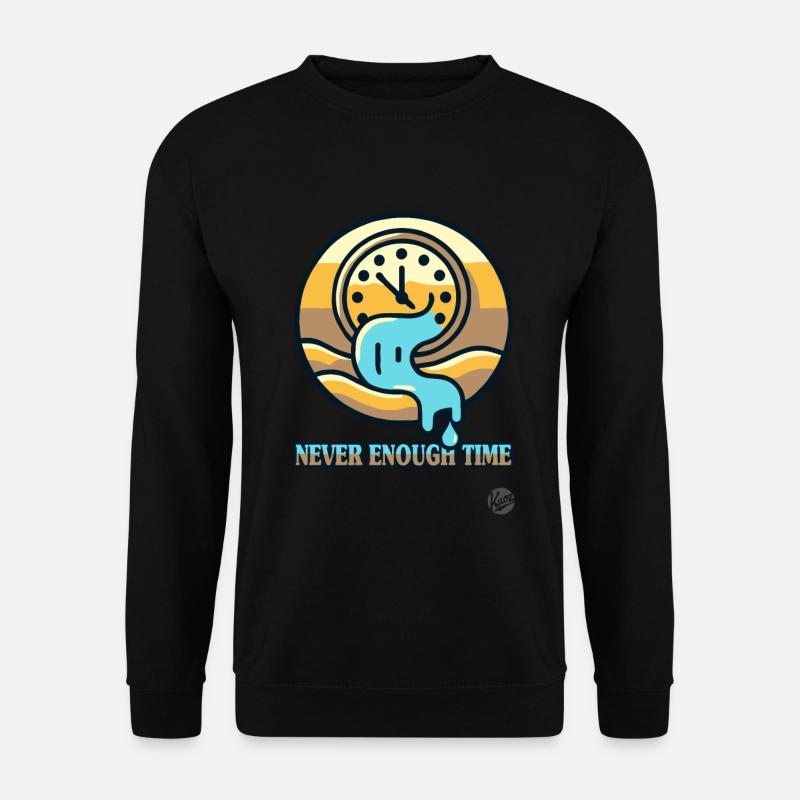 There's never enough time - Unisex Sweatshirt - black