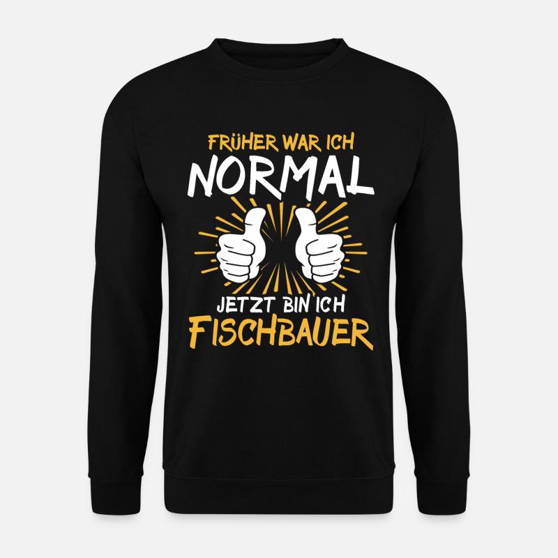 Fischbauer Spruch - Unisex Pullover - Schwarz
