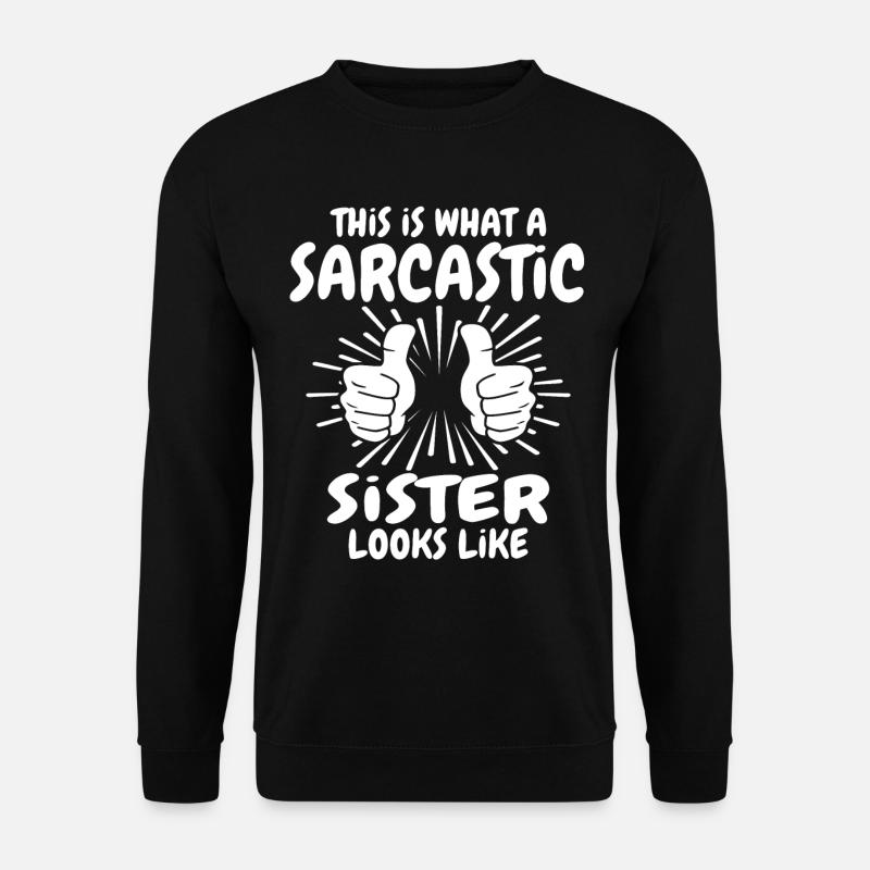 Sarkastischer Schwester - Unisex Pullover - Schwarz