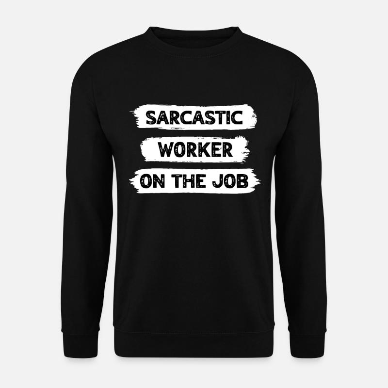 Sarkasmus Arbeiter - Unisex Pullover - Schwarz