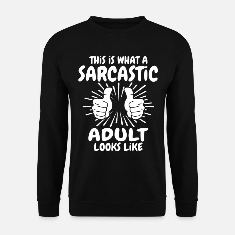 Sarkastischer Erwachsener - Unisex Pullover - Schwarz