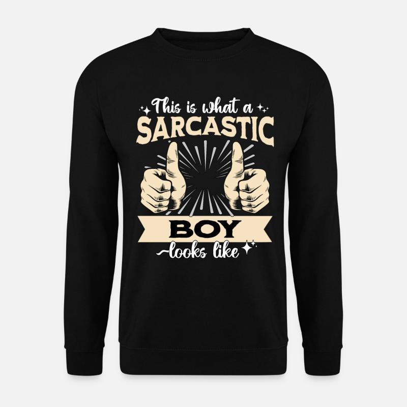 Sarcastic Boy Sarcasm - Unisex Sweatshirt - black
