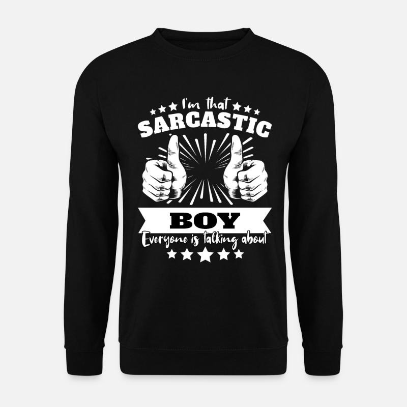 Sarcastic Boy Sarcasm - Unisex Sweatshirt - black