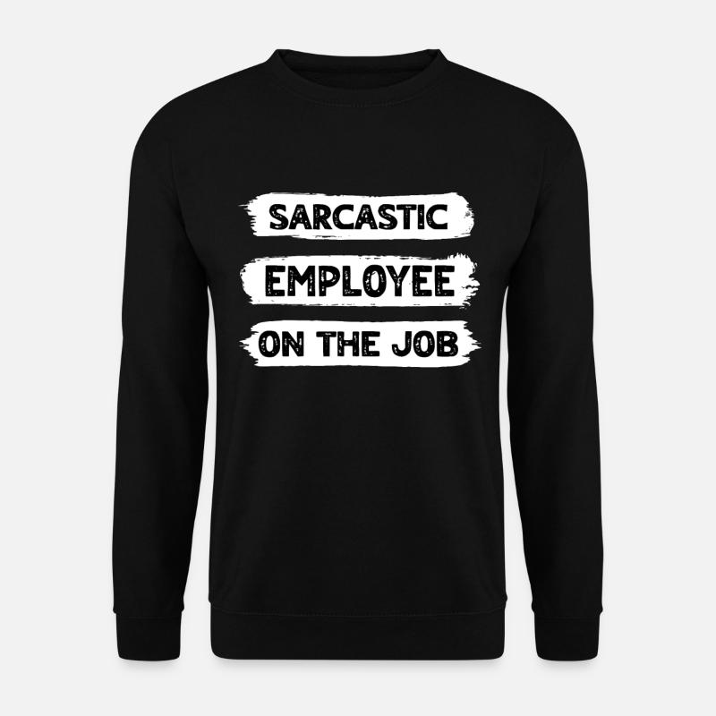 Sarkasmus Mitarbeiter - Unisex Pullover - Schwarz