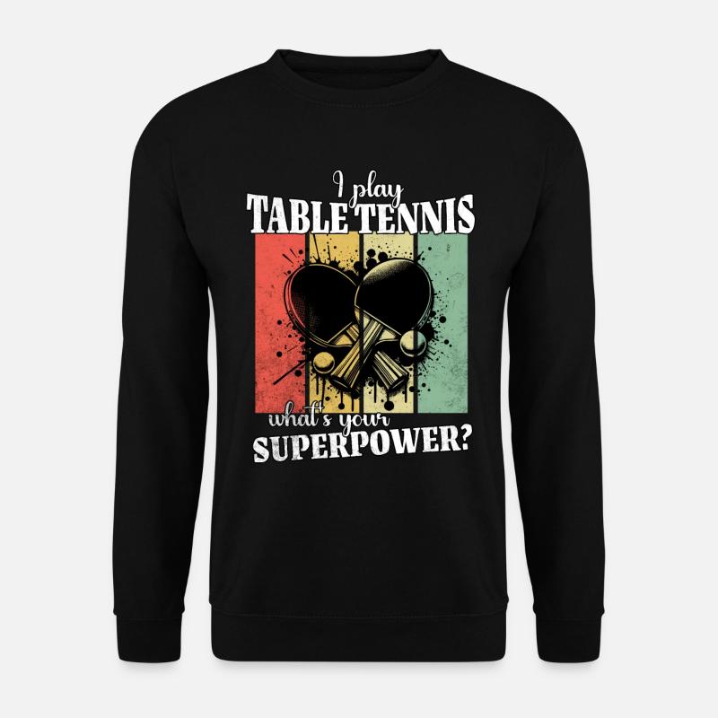 Lustiger Table Tennis Spruch - Unisex Pullover - Schwarz