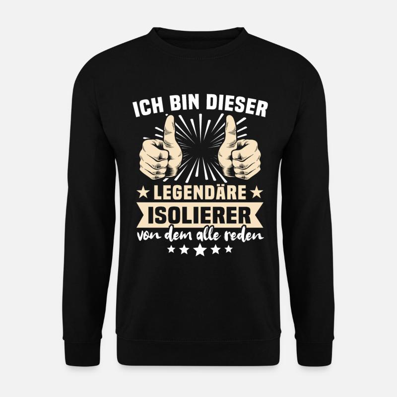 Isolierer Sprüche - Unisex Pullover - Schwarz