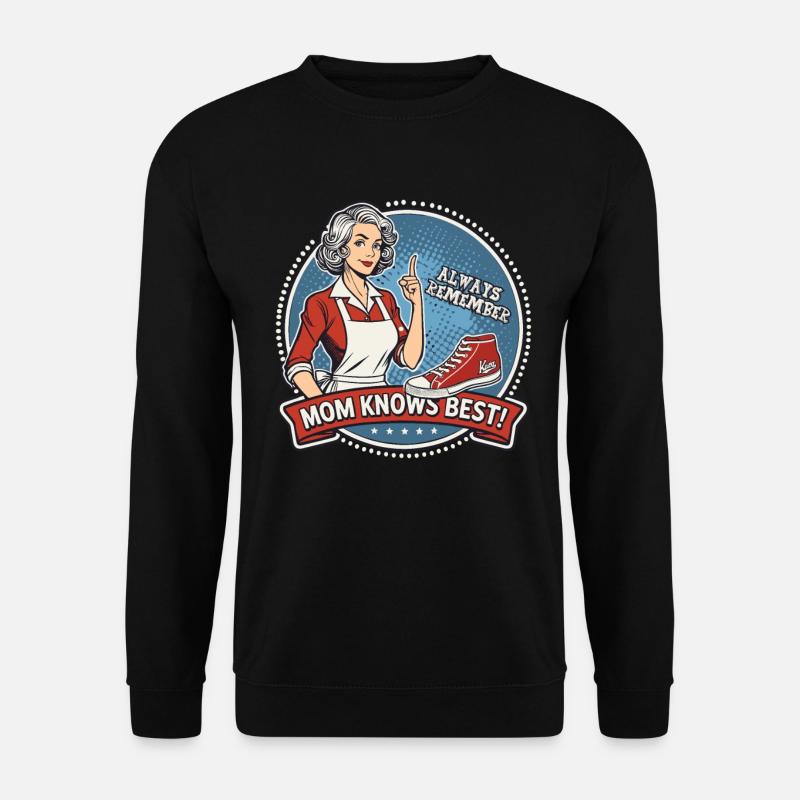 Always remember: Mom knows best - Unisex Sweatshirt - black