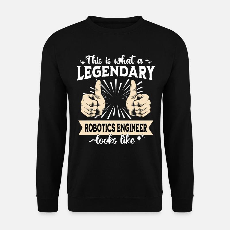 Legendary Robotics Engineer - Unisex Sweatshirt - black