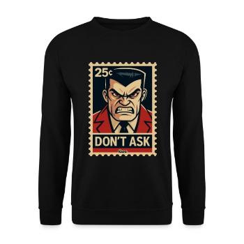Wütender Typ Briefmarke: Frag nicht - Unisex Pullover - Schwarz - Vorne - Alina (178cm) & Michal (187cm)