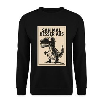 Drôle de dicton de dinosaure avait l’air mieux - Sweat-shirt Unisexe - noir - Devant - Alina (178cm) & Michal (187cm)