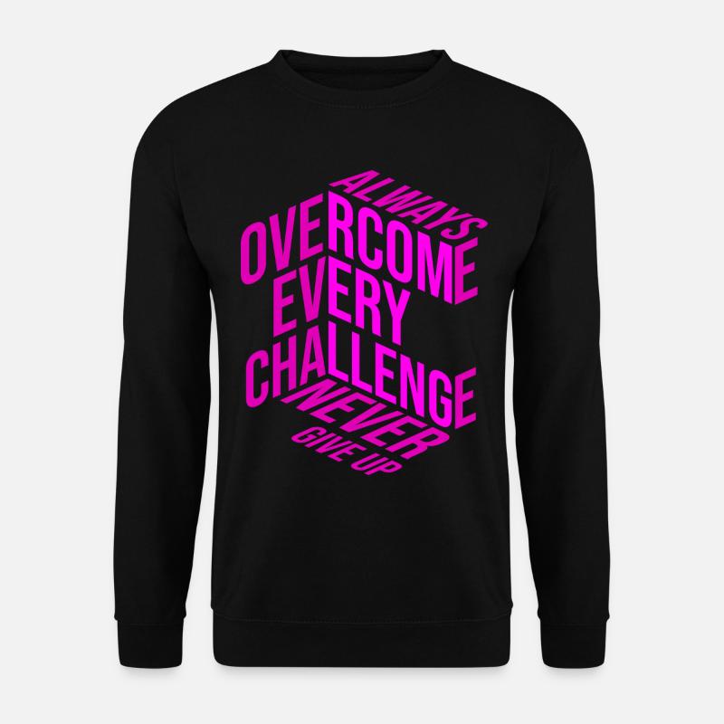 Never give up - Unisex Pullover - Schwarz