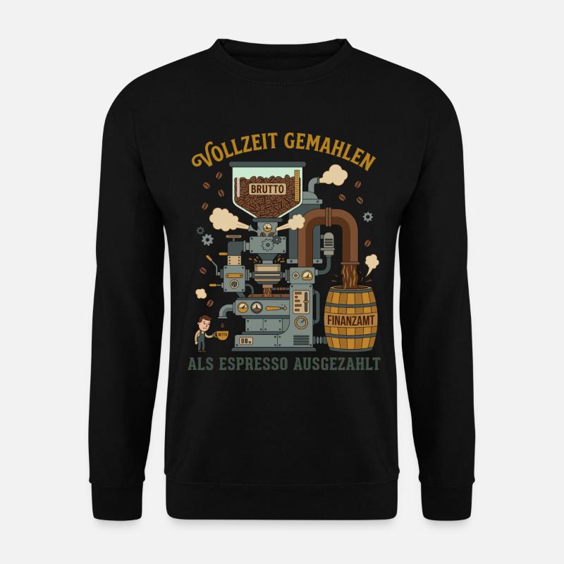 Full-time ground paid out as espresso - Unisex Sweatshirt - black