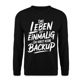 Das Leben is einmalig - Kein Backup - Unisex Pullover - Schwarz - Vorne - Alina (178cm) & Michal (187cm)