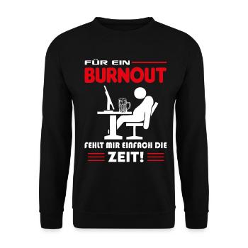 Burnout fehlt mir die Zeit Home Office Lustig Büro - Unisex Pullover - Schwarz - Vorne - Alina (178cm) & Michal (187cm)