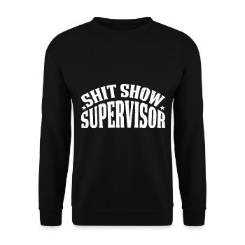 Shit Show Supervisor - Unisex Sweatshirt - black - Front - Alina (178cm) & Michal (187cm)