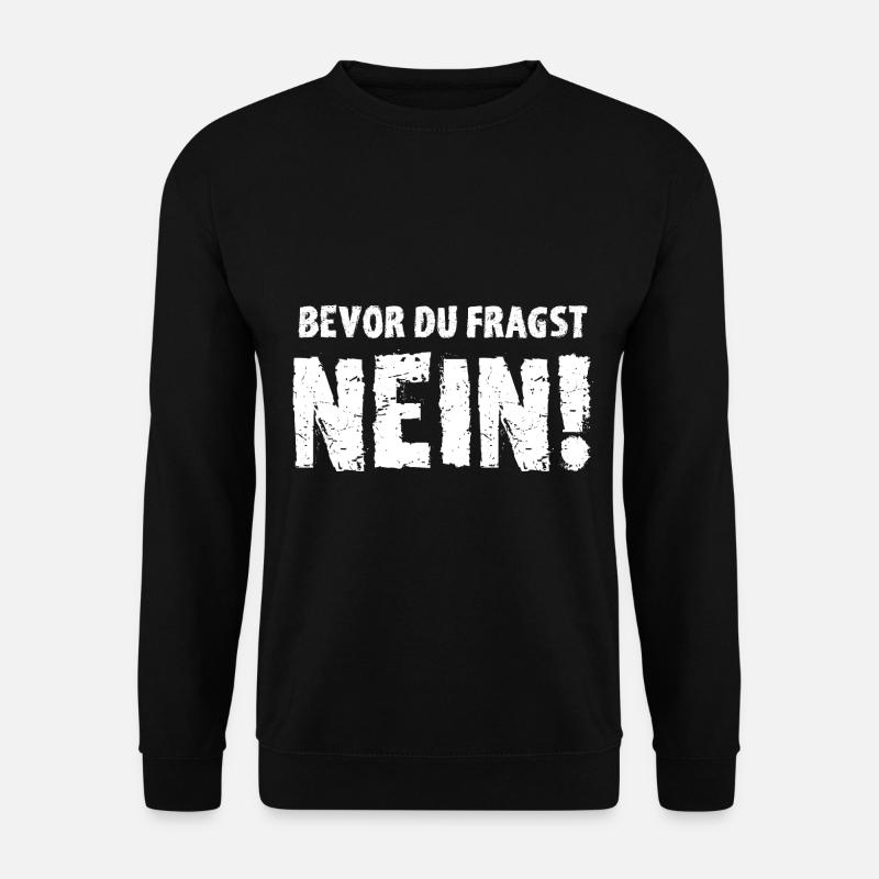 Bevor Du Fragst NEIN! - Unisex Pullover - Schwarz