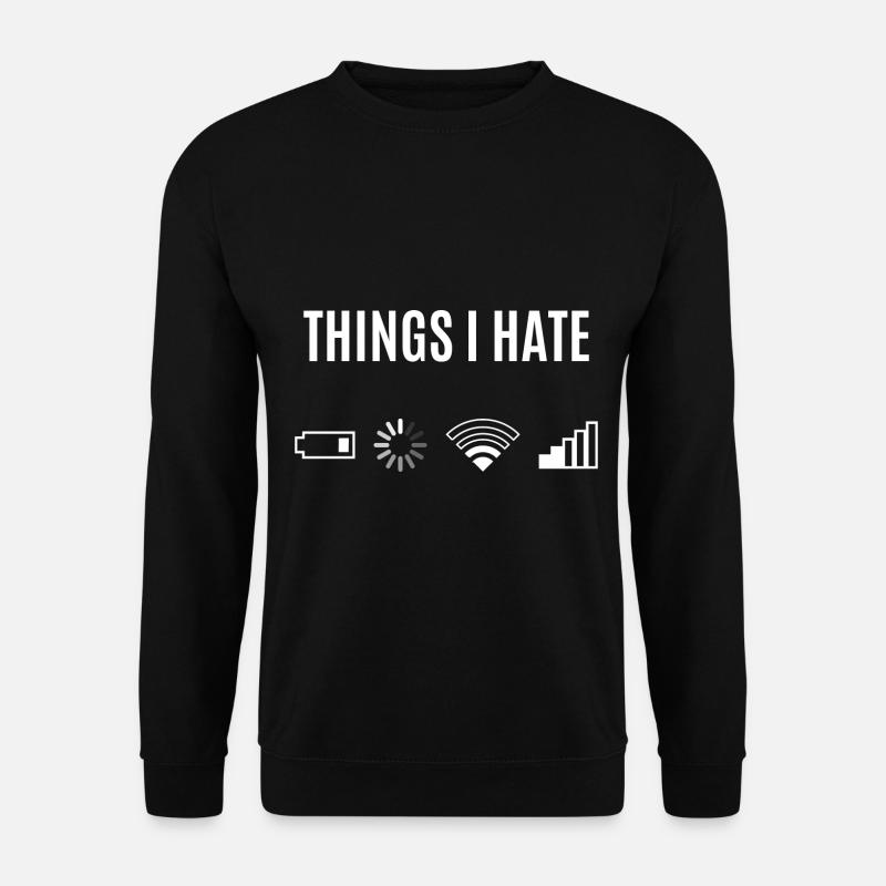 Things I Hate - Unisex Pullover - Schwarz