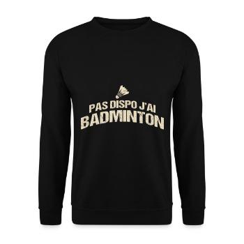 Pas Dispo J'Ai Badminton - Sweat-shirt Unisexe - noir - Devant - Alina (178cm) & Michal (187cm)