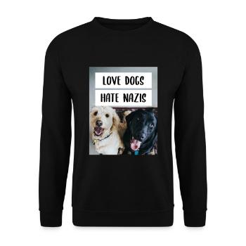 Anti Nazi Love Dogs Hate Nazis - Unisex Pullover - Schwarz - Vorne - Alina (178cm) & Michal (187cm)