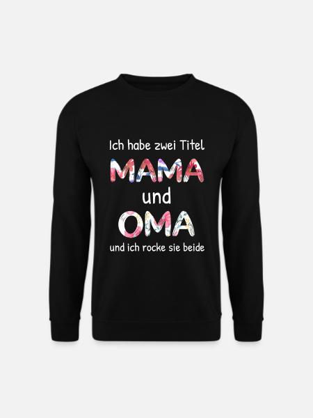Ich Habe Zwei Titel Mama Und Oma - Unisex Pullover - Schwarz