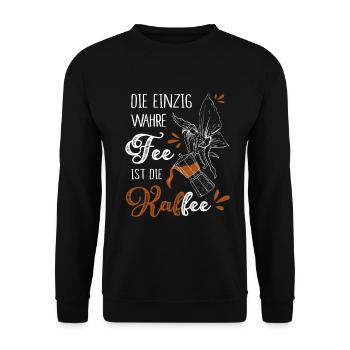 Die Einzig Wahre Fee Ist Die Kaffee - Unisex Pullover - Schwarz - Vorne - Alina (178cm) & Michal (187cm)