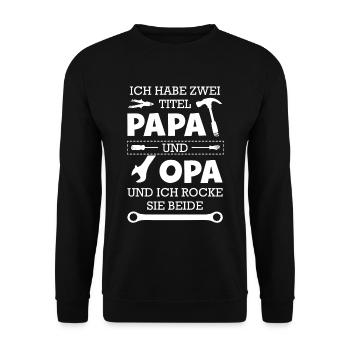Ich Habe Zwei Titel Papa Und Opa - Unisex Pullover - Schwarz - Vorne - Alina (178cm) & Michal (187cm)