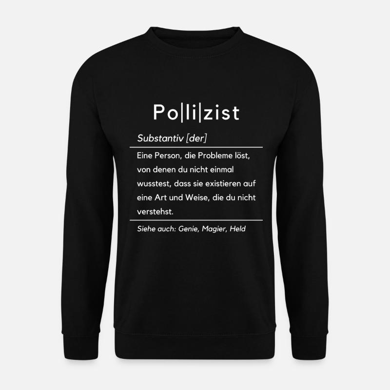 Lustige Polizist Definition Polizei Polizeiberuf - Unisex Pullover - Schwarz