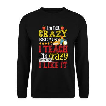 Crazy Teacher School Teaching - Unisex Sweatshirt - black - Front - Alina (178cm) & Michal (187cm)