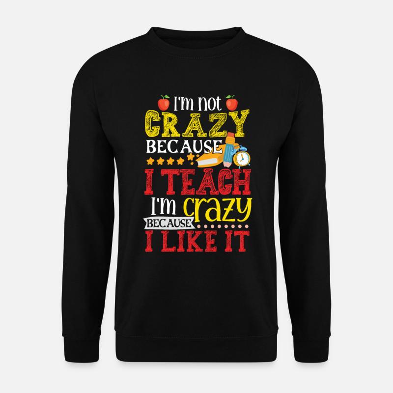 Crazy Teacher School Teaching - Sweat-shirt Unisexe - noir
