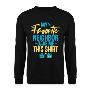 Mein Lieblingsnachbar hat mir das gegeben - Unisex Pullover - Schwarz - Vorne - Alina (178cm) & Michal (187cm)
