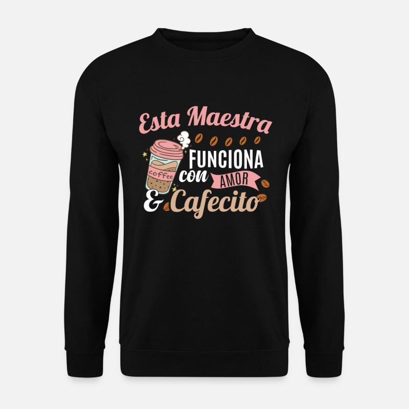 Spanish Teacher Coffee - Unisex Sweatshirt - black