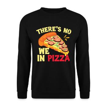 There's No We In Pizza - Unisex Sweatshirt - black - Front - Alina (178cm) & Michal (187cm)