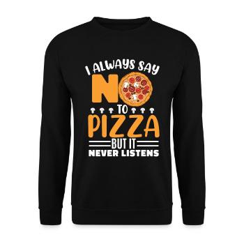 Ich sage immer Nein zu Pizza - Unisex Pullover - Schwarz - Vorne - Alina (178cm) & Michal (187cm)