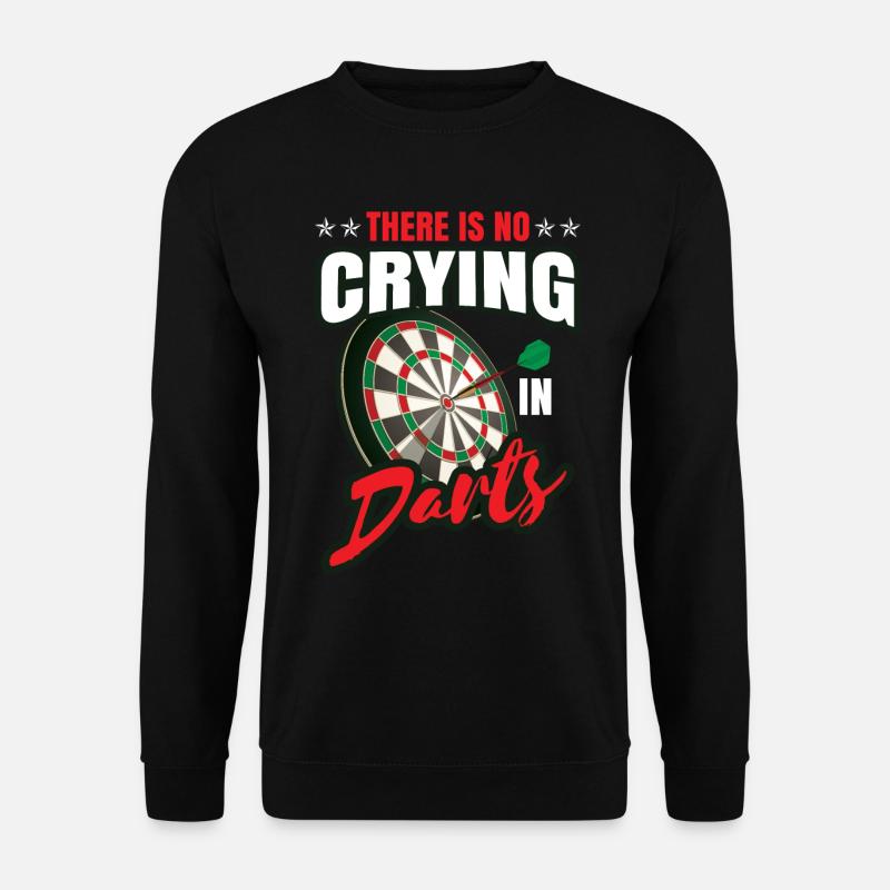 There's No Crying In Darts - Unisex Sweatshirt - black