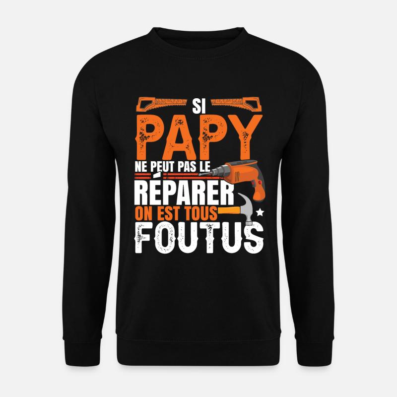 Papy Bricolage Bricoleur - Sweat-shirt Unisexe - noir