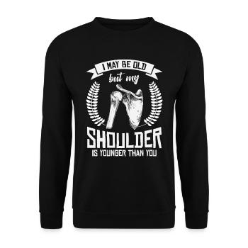 I May Be Old But My Shoulder Is Younger Than You - Unisex Sweatshirt - black - Front - Alina (178cm) & Michal (187cm)